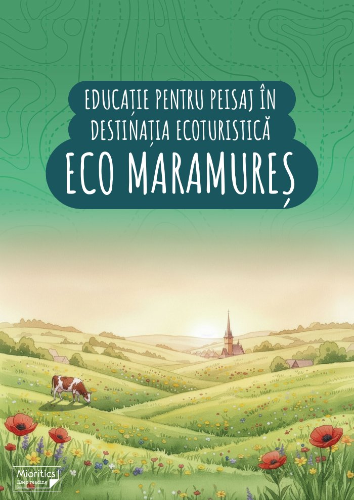 Coperta Caietului elevului — Educație pentru peisaj în destinația ecoturistică Eco Maramureș